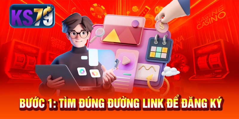 Bước 1: Tìm đúng đường link để đăng ký