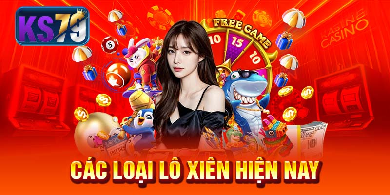 Các loại Lô xiên hiện nay