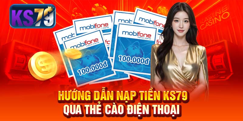 Hướng dẫn nạp tiền KS79 qua thẻ cào điện thoại