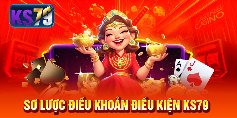 Sơ lược điều khoản điều kiện KS79