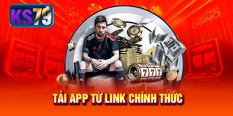 Tải app từ link chính thức